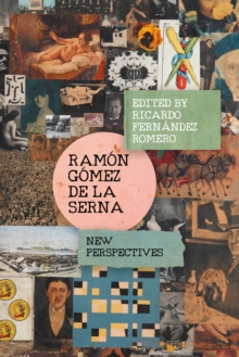 Ramon Gomez de la Serna : New Perspectives