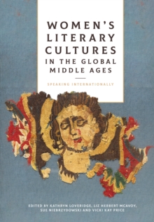 Women's Literary Cultures in the Global Middle Ages : Speaking Internationally