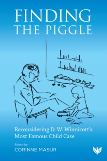 Finding the Piggle : Reconsidering D. W. Winnicott's Most Famous Child Case