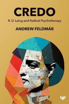 Credo : R. D. Laing and Radical Psychotherapy