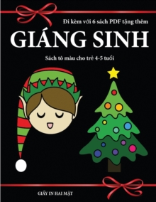 Sach to mau cho trẻ 4-5 tuổi (Giang sinh) : Cuốn sach nay co 40 trang to mau khong gay căng thẳng nhằm giảm việc nản chi va cải thiện s, Paperback / softback Book Sach to mau cho trẻ 4-5 tuổi (Giang sinh) : Cuốn sach nay co 40 trang to mau khong gay căng thẳng nhằm giảm việc nản chi va cải thiện s, Paperback / softback Book