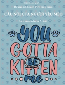 Sach to mau cho trẻ 7+ tuổi (Cau noi của người yeu meo) : Cuốn sach nay co 40 trang to mau khong gay căng thẳng nhằm giảm việc nản, Paperback / softback Book Sach to mau cho trẻ 7+ tuổi (Cau noi của người yeu meo) : Cuốn sach nay co 40 trang to mau khong gay căng thẳng nhằm giảm việc nản, Paperback / softback Book