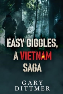 Easy Giggles, A Vietnam Saga