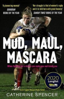 Mud, Maul, Mascara : When fighting for a dream can make you and break you