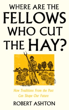 Where Are the Fellows Who Cut the Hay? : How Traditions From the Past Can Shape Our Future