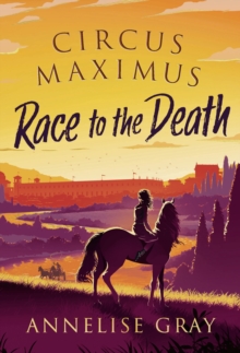 Circus Maximus: Race To The Death : A Roman Adventure