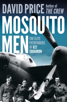 Mosquito Men : The Elite Pathfinders of 627 Squadron