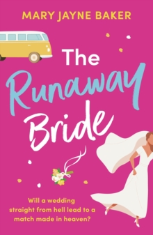 The Runaway Bride : A hilarious and heartwarming romantic comedy