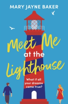 Meet Me at the Lighthouse : A laugh-out-loud romantic comedy