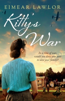 Kitty's War : The Brand-New for 2024 Sweeping Historical Fiction Novel from the Author of Dublin's Girl