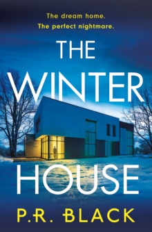 The Winter House : A dark thriller about a dream home that becomes your worst nightmare