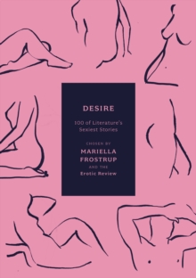 Desire : 100 of Literature's Sexiest Stories