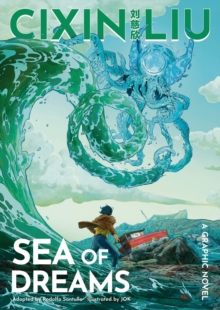 Cixin Liu's Sea of Dreams : A Graphic Novel