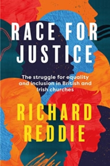 Race for Justice : The struggle for equality and inclusion in British and Irish churches