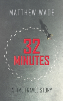 32 Minutes : A Time Travel Story