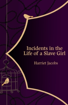 Incidents in the Life of a Slave Girl (Hero Classics)