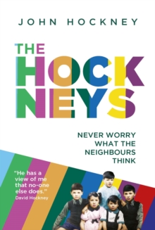 The Hockneys : Never Worry What the Neighbours Think