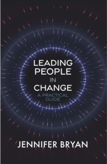 Leading People in Change : A Practical Guide