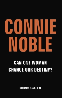 Connie Noble : Can One Woman Change Our Destiny?