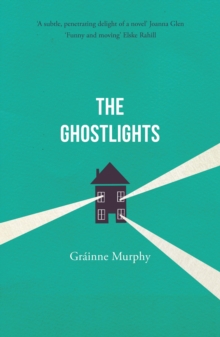 The Ghostlights : 'A tale of life's disappointments with a delightfully wry Irish humour' The Times