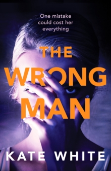 The Wrong Man : A compelling and page-turning psychological thriller