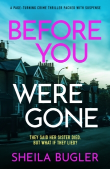 Before You Were Gone : A completely gripping crime thriller packed with suspense