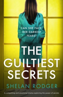 The Guiltiest Secrets : A compelling and emotional drama exploring the power of secrets