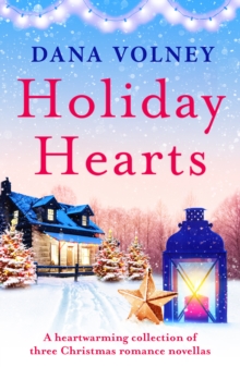 Holiday Hearts : A heartwarming collection of three Christmas romance novellas