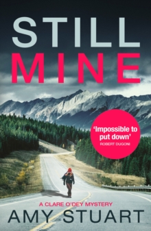 Still Mine : An absolutely gripping private investigator crime novel