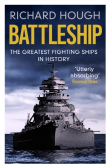 Battleship : The Greatest Fighting Ships in History