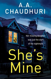 She's Mine : A gripping psychological thriller with a truly jaw-dropping twist