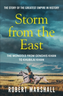 Storm from the East : Genghis Khan and the Mongols