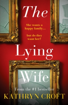 The Lying Wife : An absolutely gripping psychological thriller