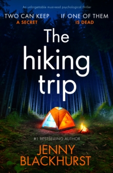 The Hiking Trip : An unforgettable must-read psychological thriller