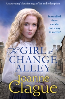 The Girl at Change Alley : A captivating Victorian saga of lies and redemption