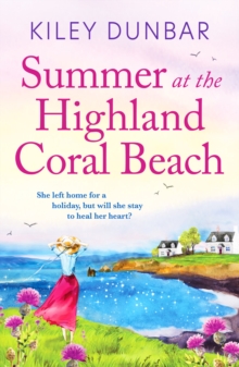 Summer at the Highland Coral Beach : A romantic, heart-warming, and uplifting read