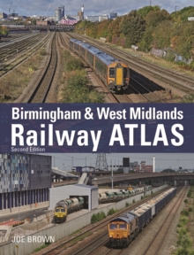 Birmingham and West Midlands Railway Atlas : 2nd Edition