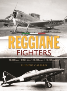 Crecy Publishing Reggiane Fighters , Re.2000 Falco, Re.2001 Ariete I, Re.2002 Ariete Ii, Re.2005 Sagittario