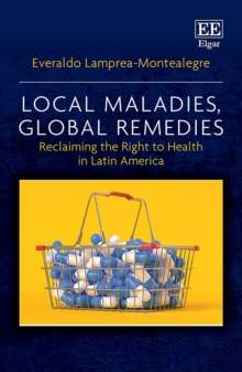 Local Maladies, Global Remedies : Reclaiming the Right to Health in Latin America