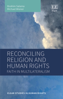 Reconciling Religion and Human Rights : Faith in Multilateralism