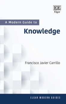 Modern Guide to Knowledge : From Knowledge Economies to Knowledge in the Anthropocene