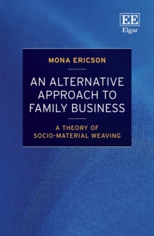 Alternative Approach to Family Business : A Theory of Socio-Material Weaving