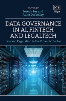 Data Governance in AI, FinTech and LegalTech : Law and Regulation in the Financial Sector