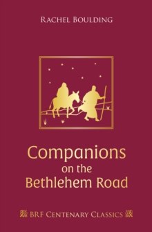 Companions on the Bethlehem Road : Daily readings and reflections for the Advent journey