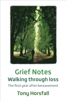 Grief Notes: Walking through loss : The first year after bereavement