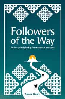 Followers of the Way : Ancient discipleship for modern Christians