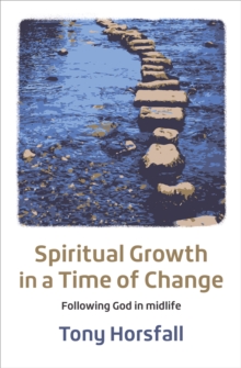 Spiritual Growth in a Time of Change : Following God in midlife