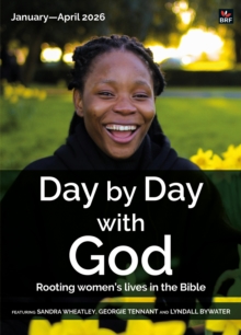 Day by Day with God January-April 2026 : Rooting women's lives in the Bible