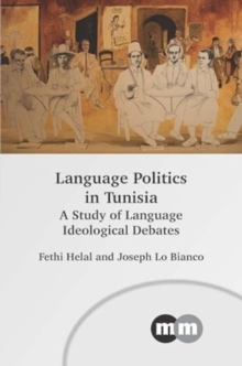 Language Politics In Tunisia : A Study Of Language Ideological Debates