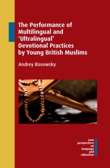 The Performance of Multilingual and 'Ultralingual' Devotional Practices by Young British Muslims